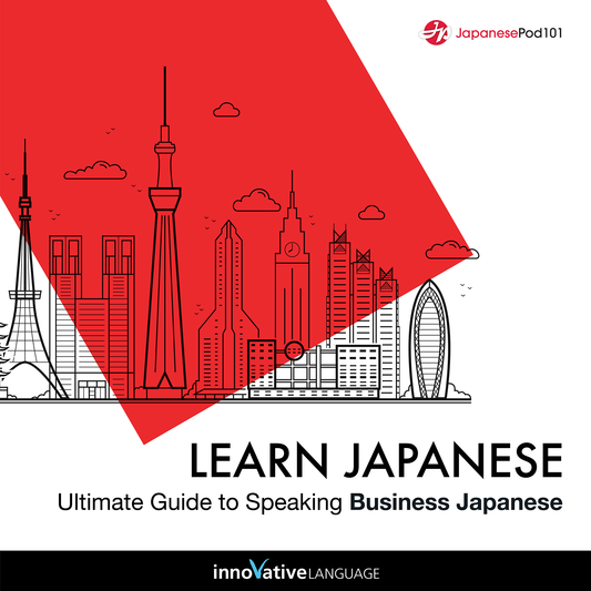 [Audiobook] Learn Japanese: Ultimate Guide to Speaking Business Japanese for Beginners
