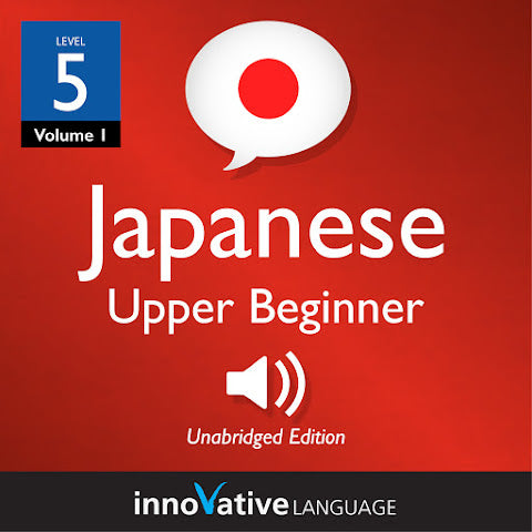 [Audiobook] Learn Japanese - Level 5: Upper Beginner Japanese, Volume 1